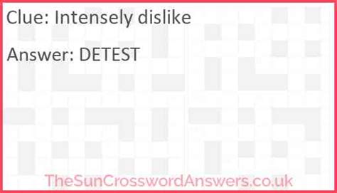 dislike intensely crossword|extreme dislike crossword clue.